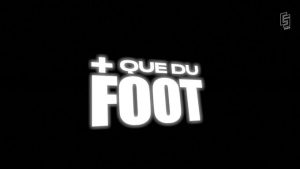 + Que Du Foot
